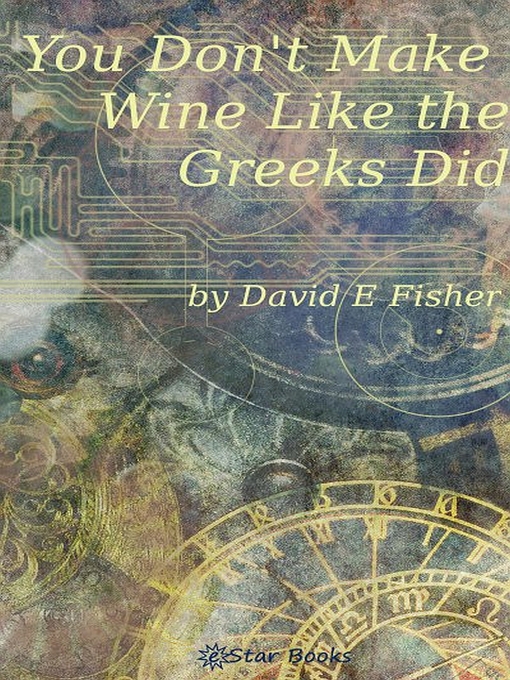 Title details for You Don't Make Wine Like the Greek Did by David E. Fisher - Available